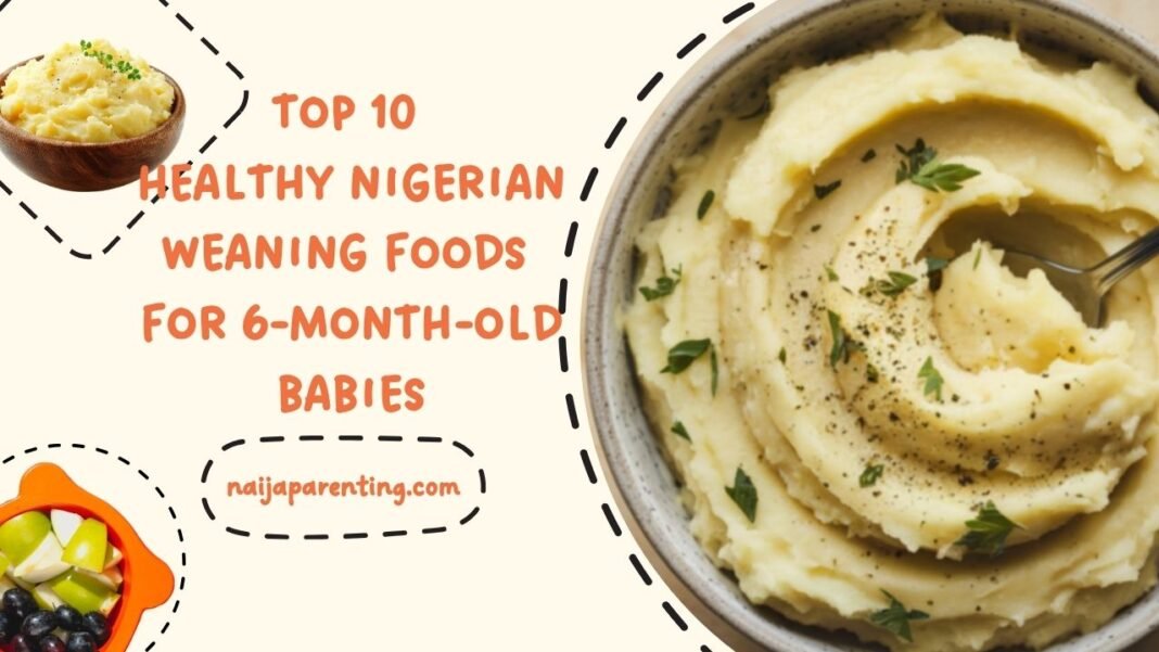 Top 10 Healthy Nigerian Weaning Foods for 6-Month-Old Babies